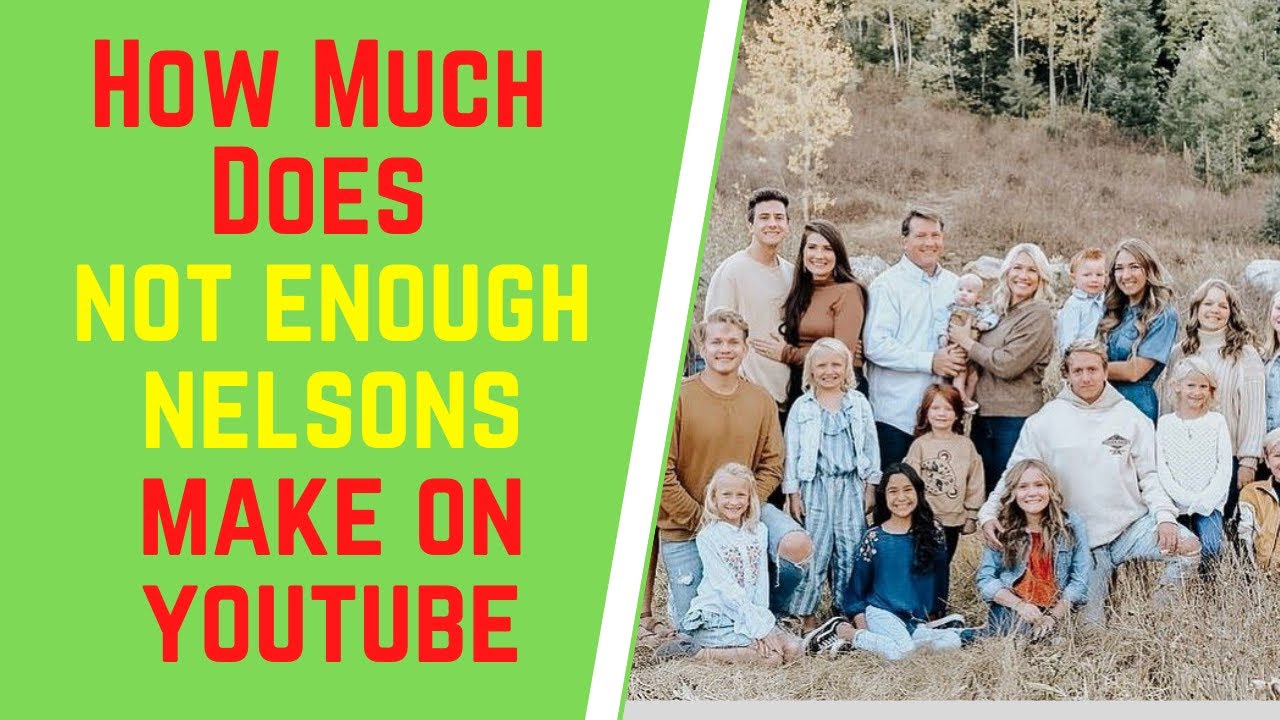 How Much Does Not Enough Nelsons Make On YouTube YouTube