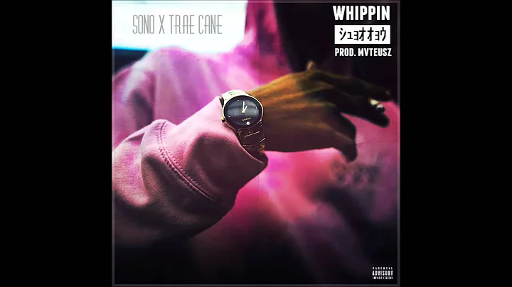 S O N O -  Whippin' (Ft. Trae Cane) [Prod. By Mvteusz Młynvrski]
