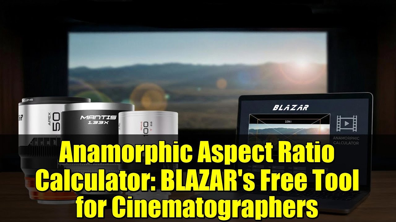 Anamorphic Aspect Ratio Calculator: BLAZAR's Free Tool for ...
