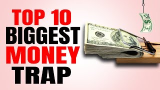 Top 10 Biggest Money Traps to Avoid in Your 20's and 30's