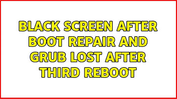 Ubuntu: Black screen after boot repair and grub lost after third reboot