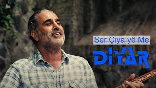Diyar DERSIM - Ser Çiya yê Me  | New | Nû| Yeni |  Video Resimi