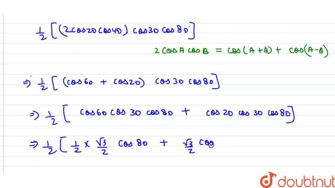 Prove That Cos 20 Cos 30 Cos 40 Cos 80 sqrt 3 16 n CLASS 12 WEB Prove That Cos 20 Cos 30 Cos 40 Cos 80 sqrt 3 16 n CLASS 12 WEB
