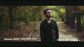 KENAN ADIL-GÖÇMEN KIZI SÖZLERİ #göçmenkızı