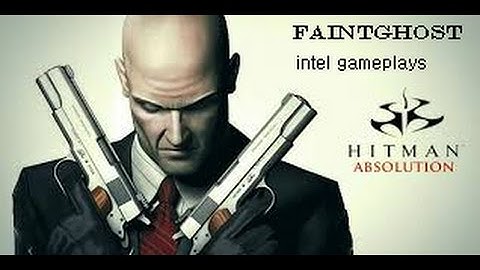 Intel Gameplays - Hitman Absolution