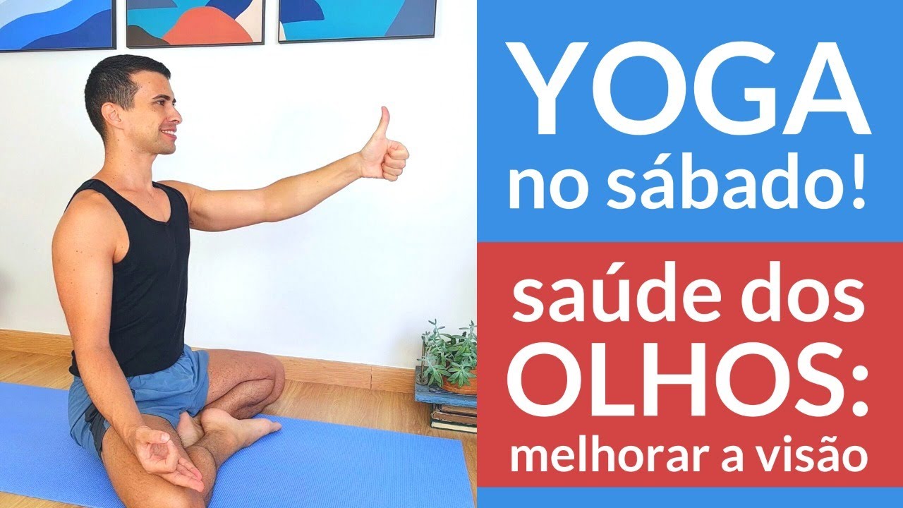 YOGA OCULAR saúde dos olhos e exercícios para a visão Yoga em casa, com Vicente Mahfuz YouTube