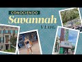 Vlog: Mi Viaje a Savannah (Lugares, Arte + Historia, y Mis Outfits) 🤩