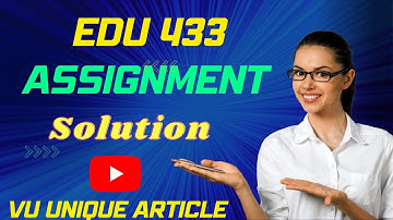 EDU433 Assignment 1 Solution 2024 / EDU433 Assignment 100%  Solution Fall 2024/ EDU433 Fall 2024