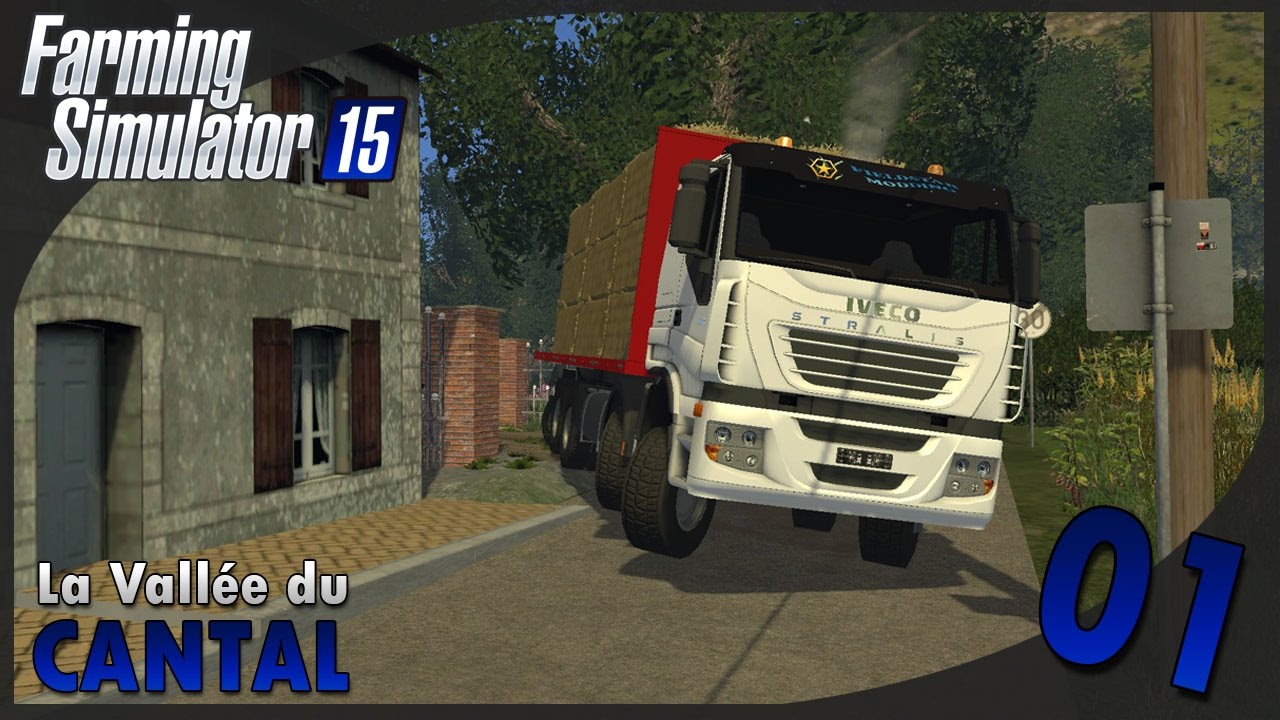 Farming Simulator 15 | La Vallée du Cantal #1 Une dernière aventure sur