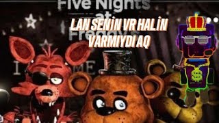 FNAF VR + FNAF 4 HAY SENİN FNAFIN😡👊🏿