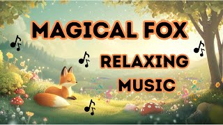 Magical Fox in a Dreamy Field | Relaxing Music for Kids' Nap Time & Calm Moments screenshot 4