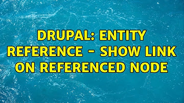 Drupal: Entity Reference - show link on referenced node (2 Solutions!!)