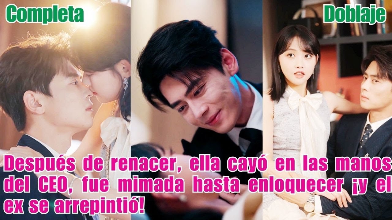 Después de renacer, ella cayó en las manos del CEO, fue mimada hasta enloquecer ¡y el ex se arrepint