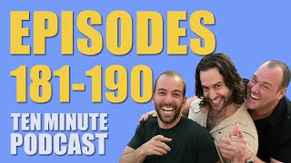 Episodes 181-190 - Ten Minute Podcast | Chris D'Elia, Bryan Callen and Will Sasso
