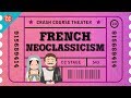 Rules, Rule-Breaking, and French Neoclassicism: Crash Course Theater #20