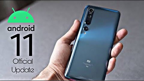Xiaomi Mi 10 Android 11 Official Update