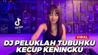 Download Lagu DJ PELUKLAH TUBUHKU KECUP KENINGKU DJ JEDAG JEDUG FULL BASS CAMPURAN TIK TOK VIRAL 2022 MP3