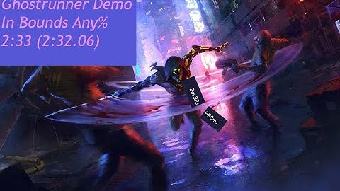 Ghostrunner Demo - In Bounds Any% - 2:33 (No Loads 2:32.06)