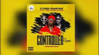 Vyper Ranking - Controller Remix Ft Rody Gavana & Evy Treyz