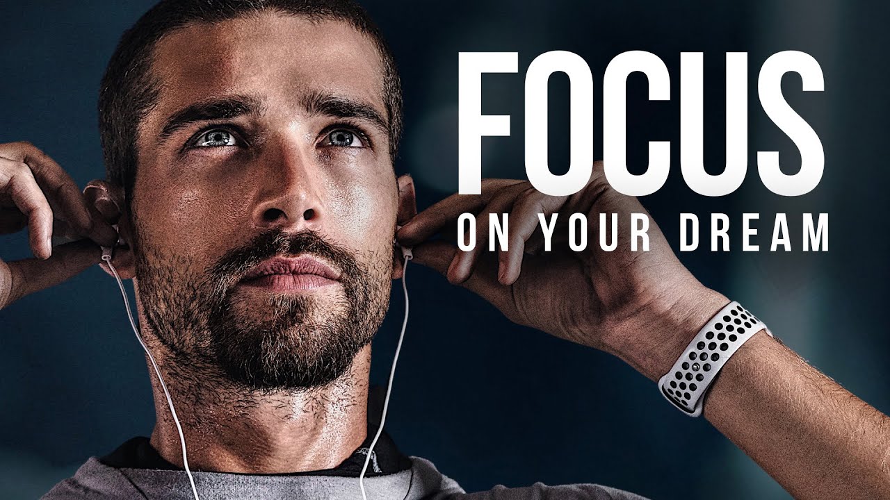 FOCUS ON YOUR DREAM  Best Motivational Videos  Start Your Day Right