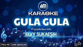 Karaoke Gula Gula - Elvy Sukaesih (Nada Wanita) Lirik Tanpa Vokal | Agus Muslim