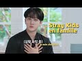 Si stray kids en famille tait doubl en franais   partie 1