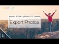 Lightroom 6 tutorial - How to export photos from Lightroom CC