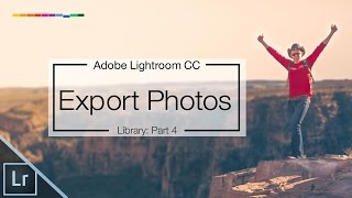 Lightroom 6 tutorial - How to export photos from Lightroom CC screenshot 5