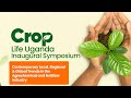 Crop Life Uganda - Inaugural Symposium - DAY 2