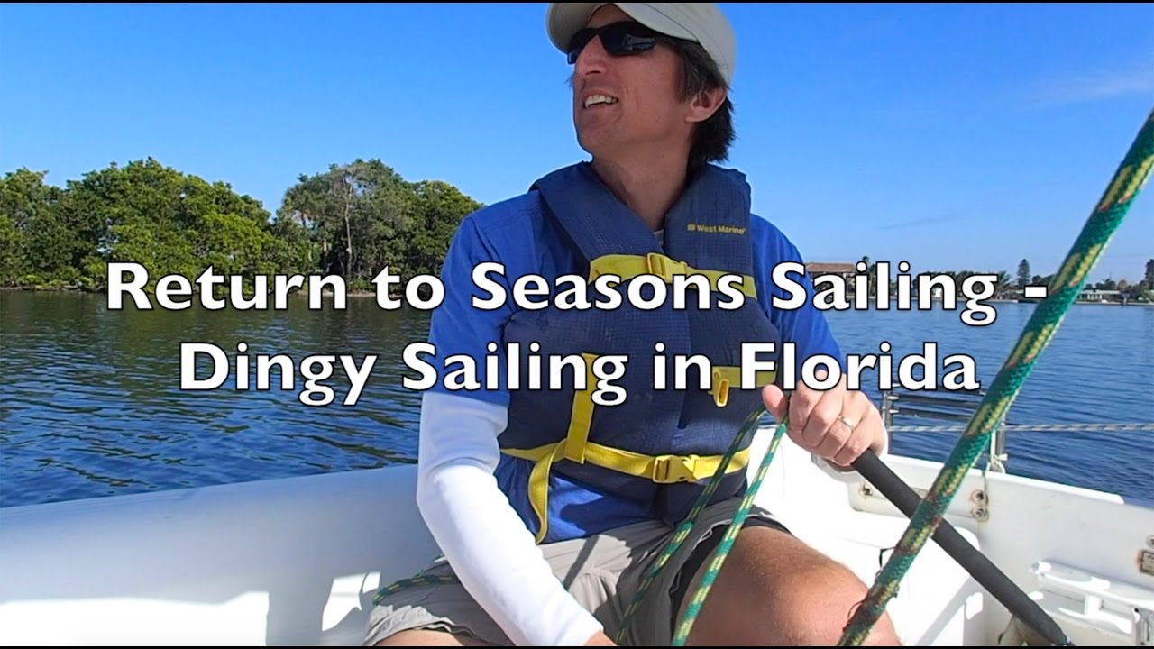 Return to Seasons Sailing Dingy Sailing in Florida YouTube