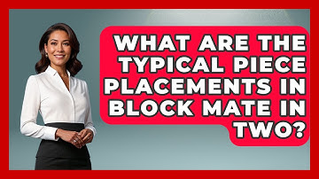 What Are The Typical Piece Placements In Block Mate In Two? - The Chess Codex