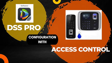 DSS Pro and Access control Config