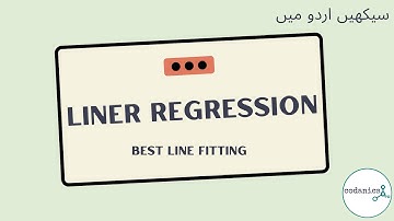 Linear Regression | Fitting a line  & least squares | in Urdu/Hindi