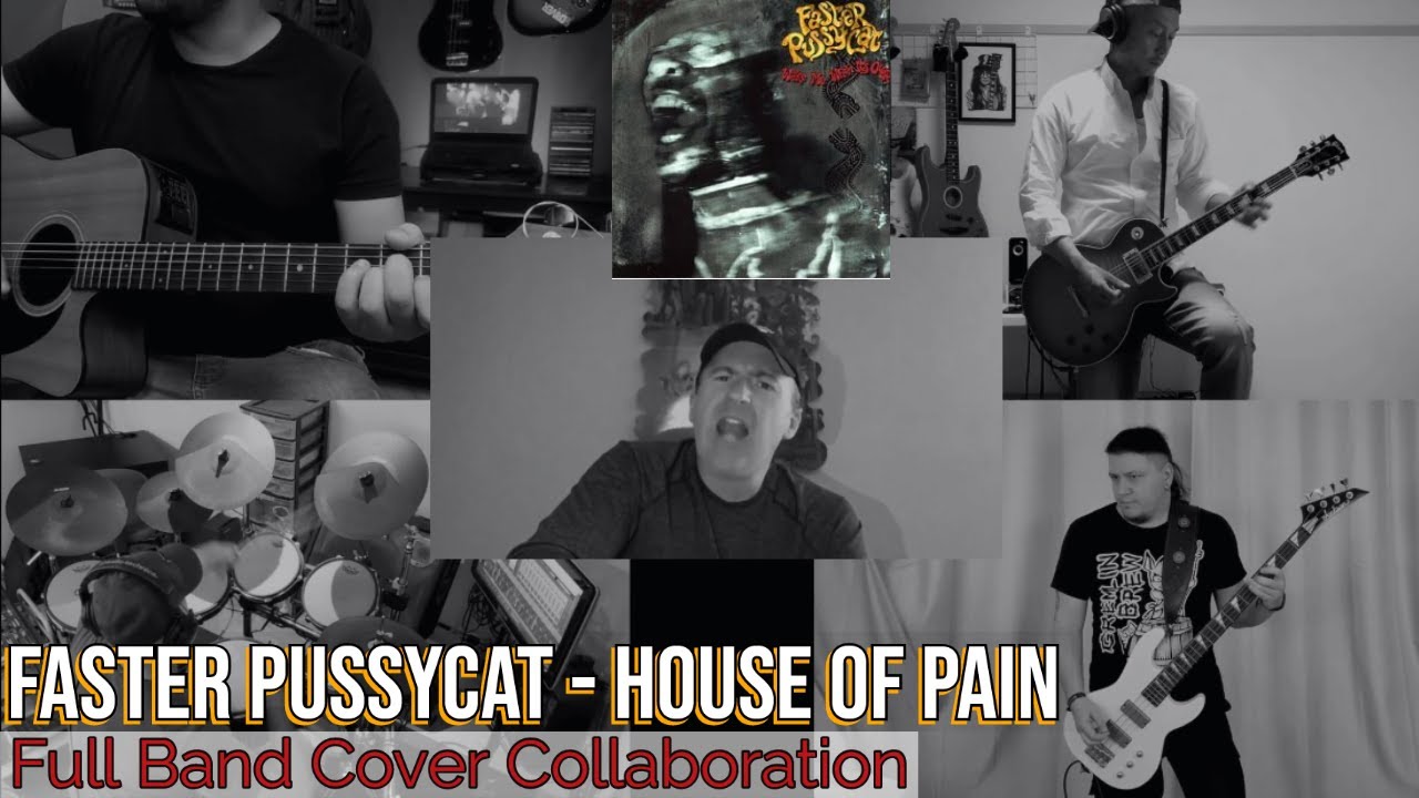 Faster Pussycat House Of Pain Full Band Cover Collaboration Youtube