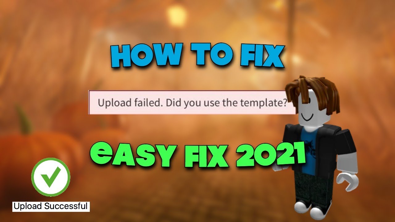 how-to-fix-upload-failed-did-you-use-the-template-easy-fix-2021-youtube