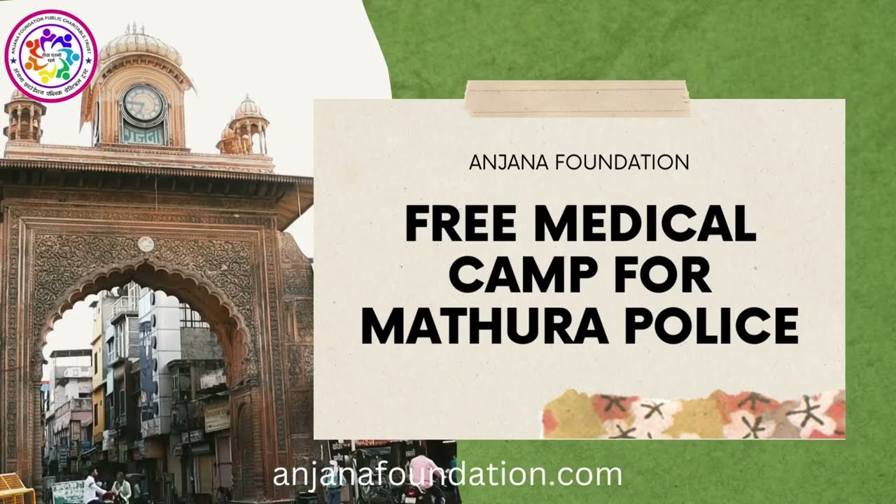 Free Police Medical Health Checkup Camp Mathura 1/10/24 | Anjana Foundation