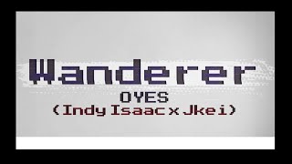 Oyes - Wanderer Lyric Video