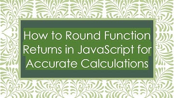 How to Round Function Returns in JavaScript for Accurate Calculations