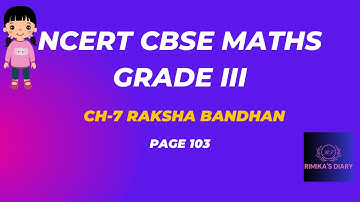 NCERT Grade 3 | CBSE Class 3 Maths | Raksha Bandhan  | CH-7 | PG 103