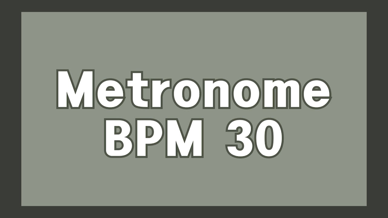 metronome 30 bpm
