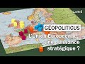 Lunion europenne  une puissance stratgique   gopoliticus  lumni