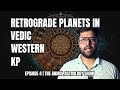 Vakri graha in Vedic, KP &amp; Western Astrology Mein KYUN Alag Hain? | E04 Hindi Astrology Podcast
