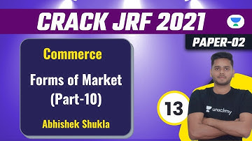 12:00 PM - Crack JRF 2021 | Commerce by Abhishek Shukla | Forms or Market (Part-10)