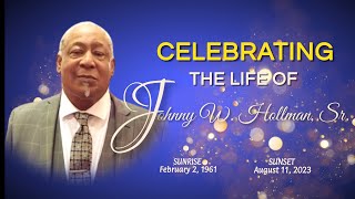 CELEBRATION OF LIFE - JOHNNY W. HOLLMAN, SR.