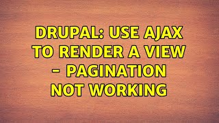 Drupal: Use ajax to render a view - pagination not working