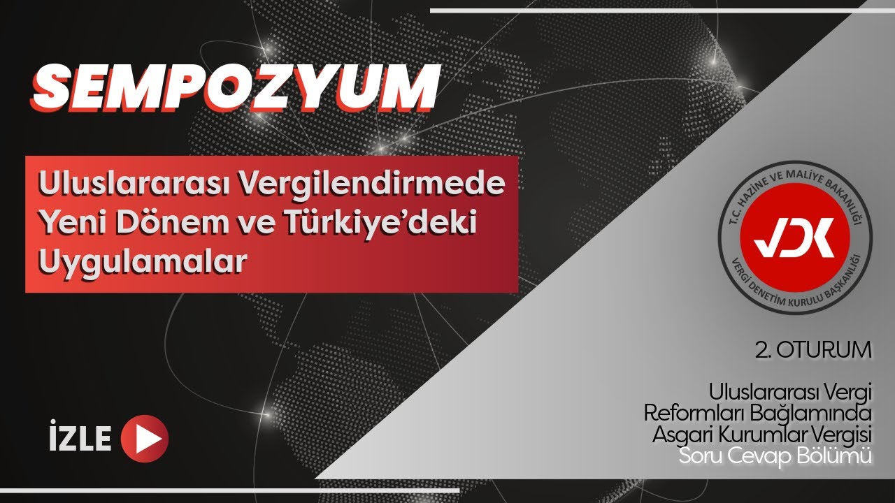 2. OTURUM; Uluslararası Vergi Reformları Bağlamında Asgari Kurumlar Vergisi Soru Cevap Bölümü