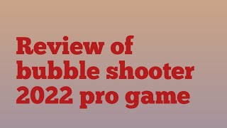 Information about Bubble shooter 2022 pro game || Nice Tech screenshot 5