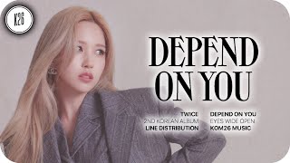 TWICE (트와이스) ~ Depend On You ~ Line Distribution