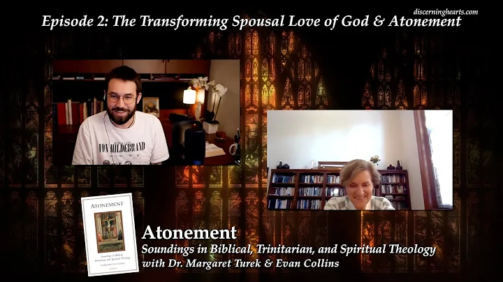 Episode 2: Transforming Spousal Love of God - Aton...
