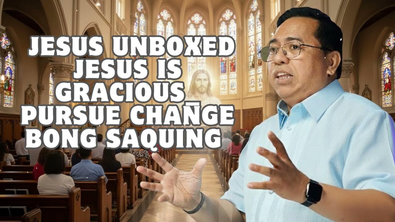 Jesus Unboxed - Jesus is Gracious_ Pursue Change - Bong Saquing